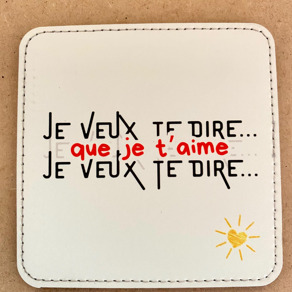 Lot de 4 Sous-verres/dessous de tasses, sous-bocks, texte « je veux te dire que… »